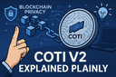 COTI V2 Unpacked: A Straightforward Overview
