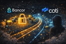 COTI's Garbled Circuits Go Live on Bancor's Arb Fast Lane - What This Means for COTI Users and the Ecosystem